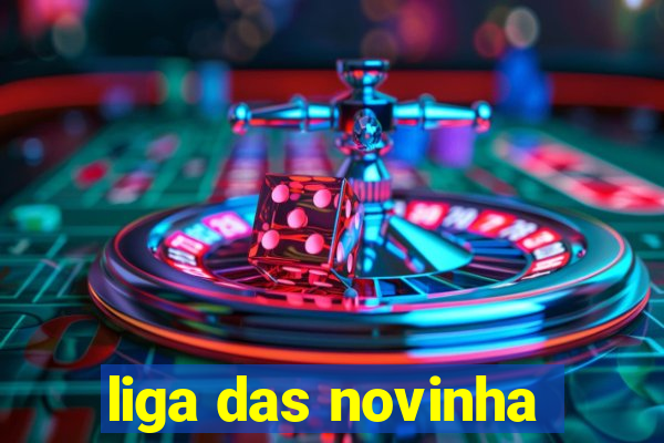 liga das novinha